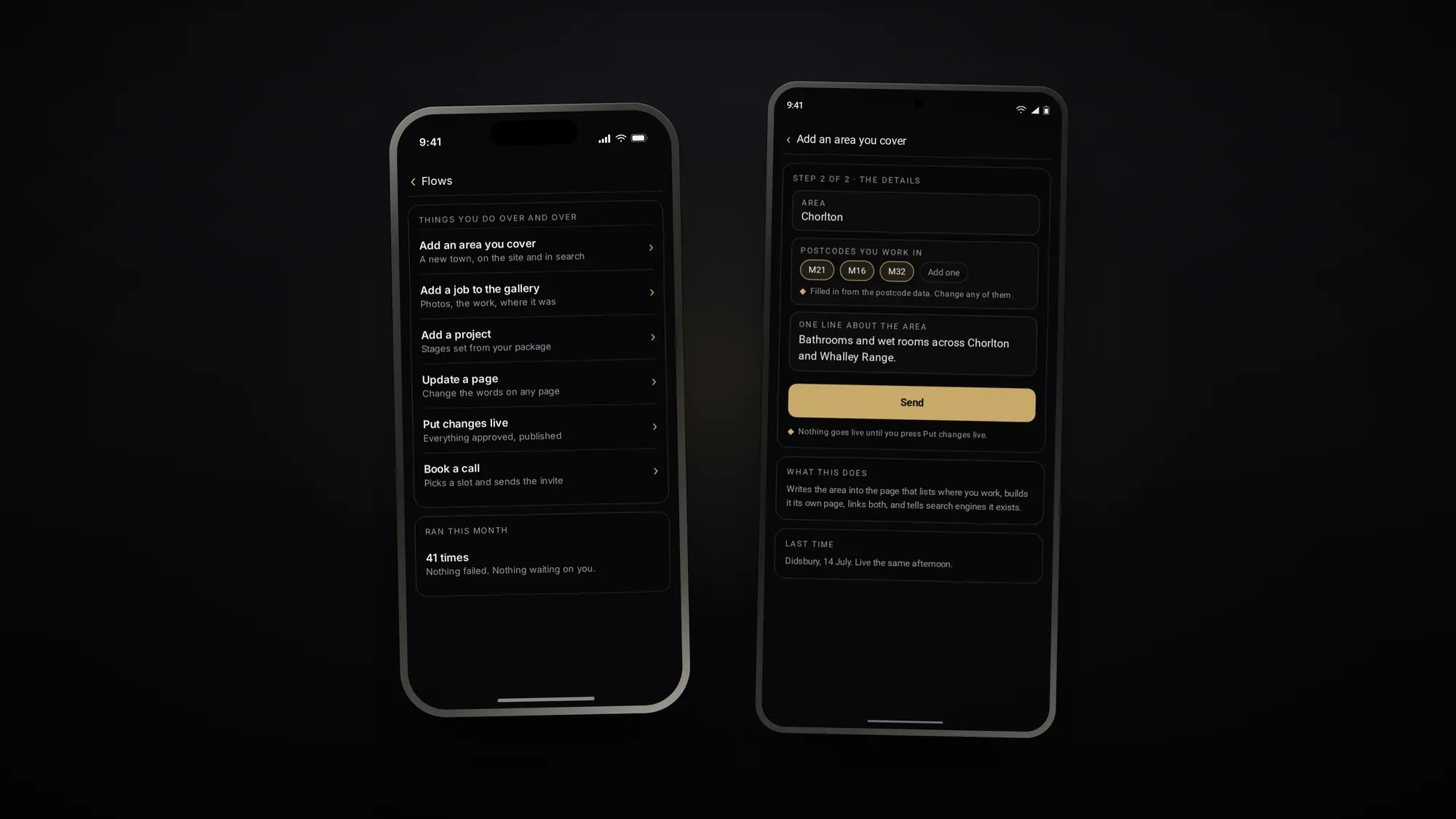 Two phones. On the left, a list of flows: add an area you cover, add a job to the gallery, add a project, update a page, put changes live, book a call. On the right, the area flow open, with the town filled in, three postcodes suggested, and a Send button.